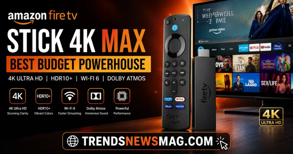 Amazon Fire TV Stick 4K Max Best Budget Powerhouse