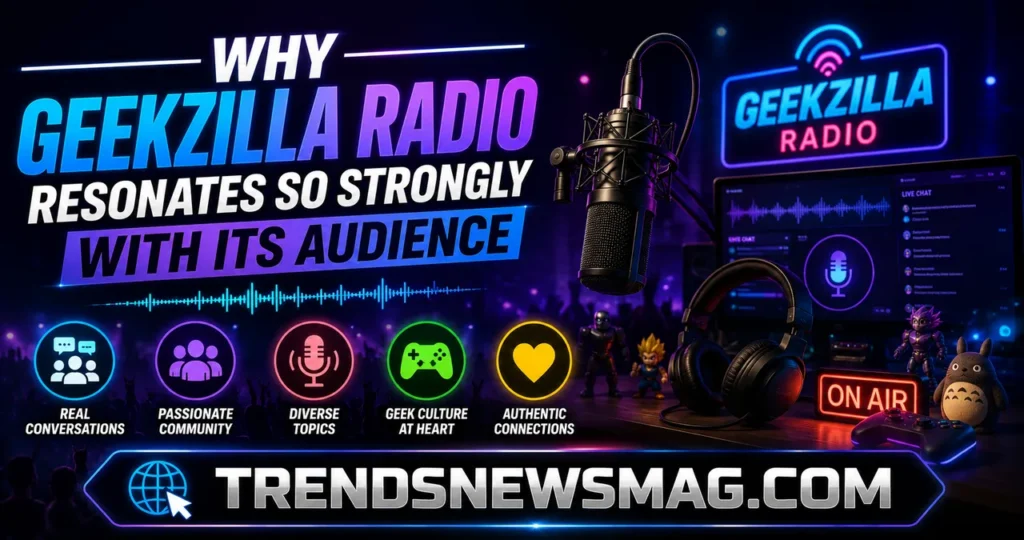 Why Geekzilla Radio Resonates So Strongly With Its Audience