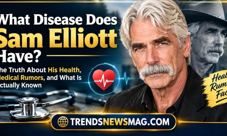 What Disease Does Sam Elliott Have